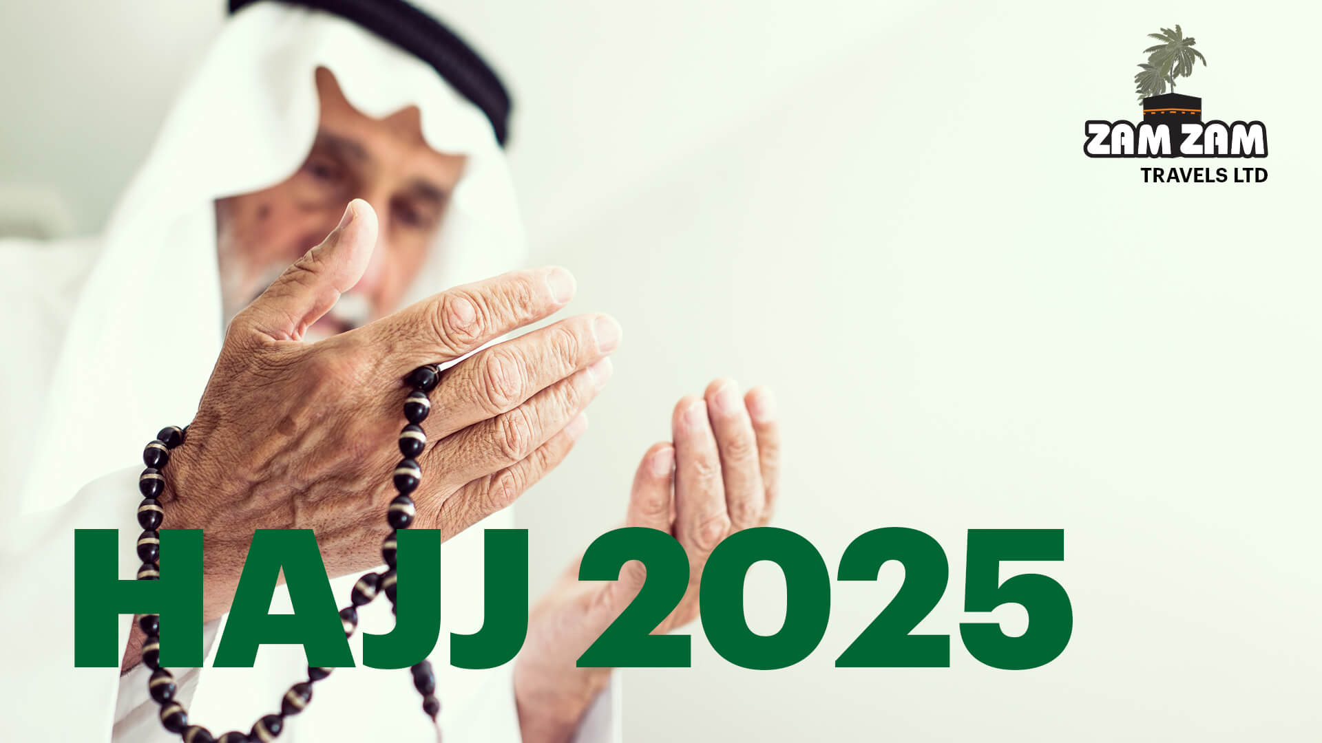 Hajj 2025 with Zam Zam Travels & Ithraa Alkhair